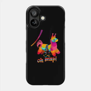 Colorful Funny Pinata, oh snap Phone Case