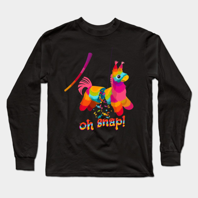 Colorful Funny Pinata, oh snap Long Sleeve T-Shirt by HolidayBug