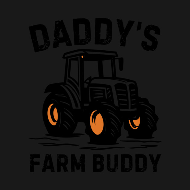 Daddy's Farm Buddy by The WYLD Tribe