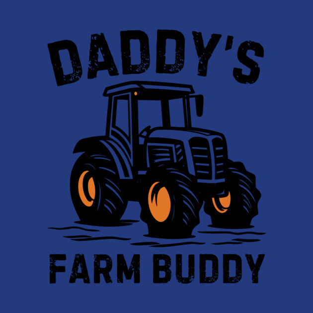 Daddy's Farm Buddy by The WYLD Tribe