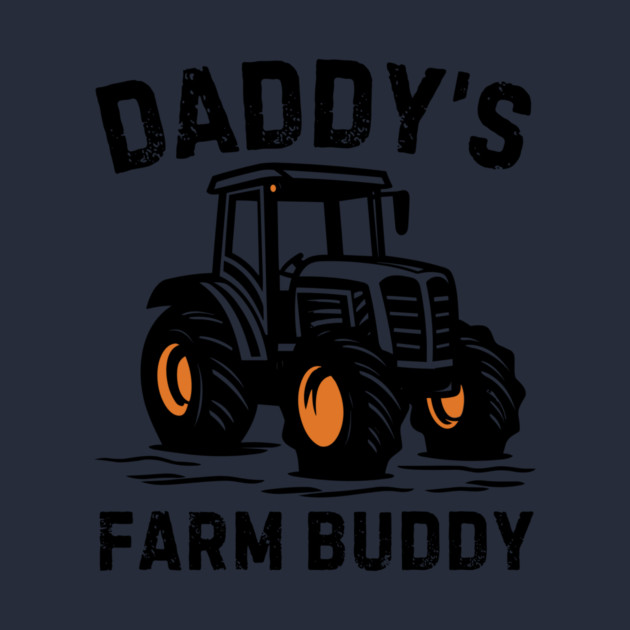 Daddy's Farm Buddy by The WYLD Tribe