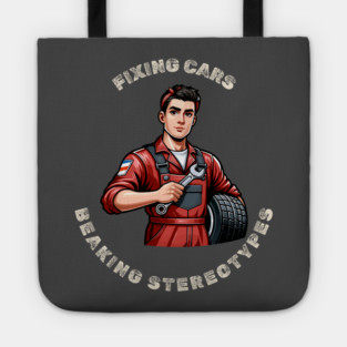 Fixing Cars Breaking Stereotypes Tote