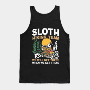 Sloth Hiking Team We Will Get There - Funny Sloth Tank Top
