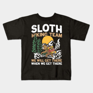 Sloth Hiking Team We Will Get There - Funny Sloth Kids T-Shirt