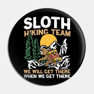 Sloth Hiking Team We Will Get There - Funny Sloth Pin