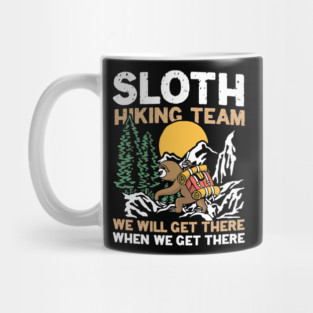 Sloth Hiking Team We Will Get There - Funny Sloth Mug