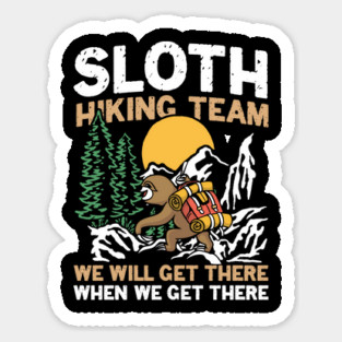 Sloth Hiking Team We Will Get There - Funny Sloth Sticker