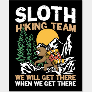 Sloth Hiking Team We Will Get There - Funny Sloth Posters and Art