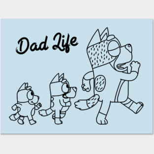 Bluey Dad Life Posters and Art