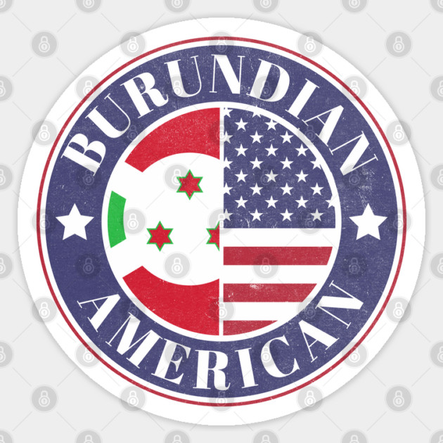 Proud Burundian-American Badge - Burundi Flag Sticker by Yesteeyear