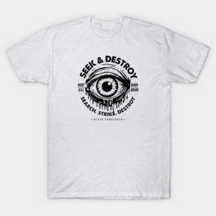 SEEK & DESTROY T-Shirt