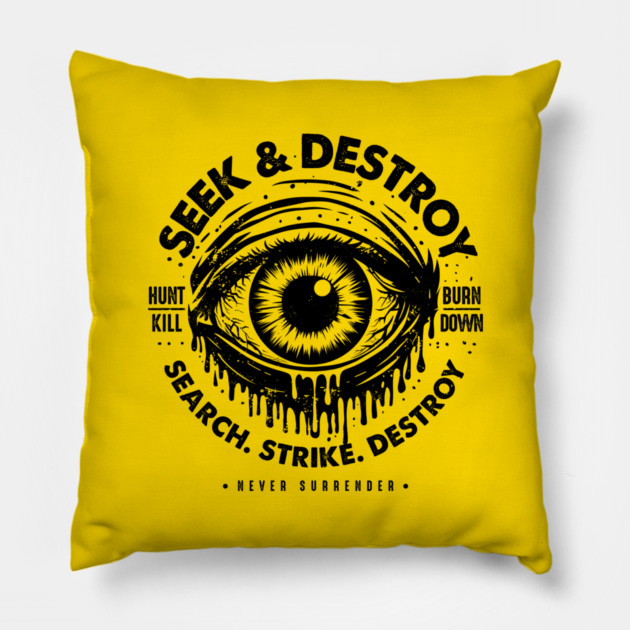 SEEK & DESTROY Pillow by artslaves