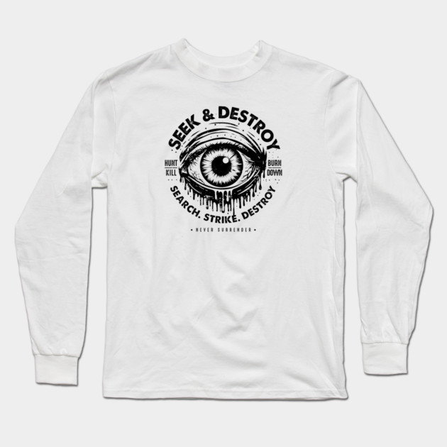 SEEK & DESTROY Long Sleeve T-Shirt by artslaves
