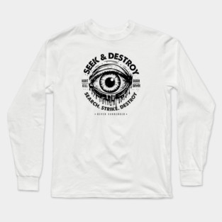 SEEK & DESTROY Long Sleeve T-Shirt