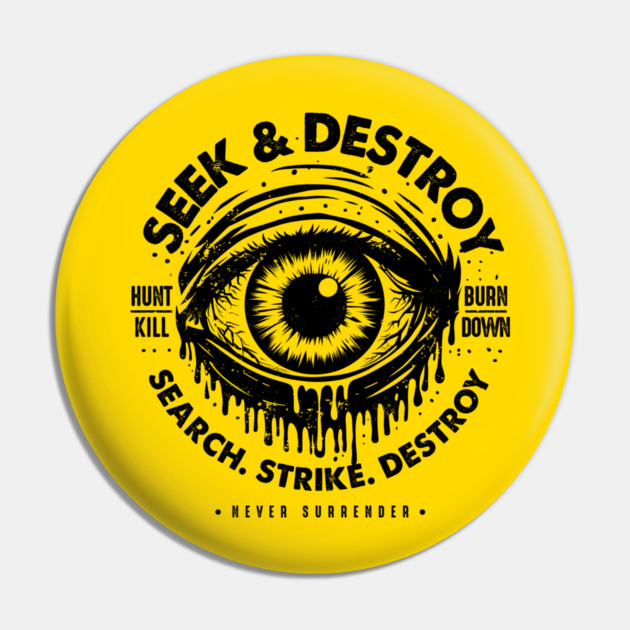 SEEK & DESTROY Pin by artslaves