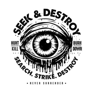SEEK & DESTROY T-Shirt