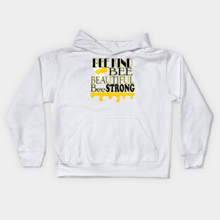 Bee Kind, Bee Beautiful, Bee Strong Kids Hoodie