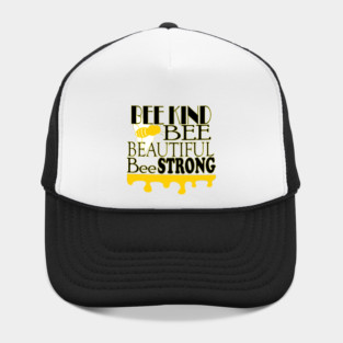 Bee Kind, Bee Beautiful, Bee Strong Hat