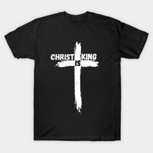 christ is king T-Shirt