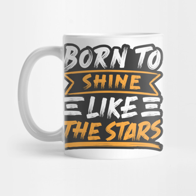 Born To Shine Like The Stars by Urbanprint