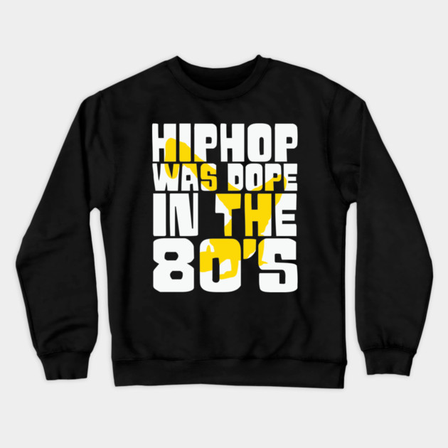 Hip Hop was Dope in the 80s Crewneck Sweatshirt by UrbanLifeApparel