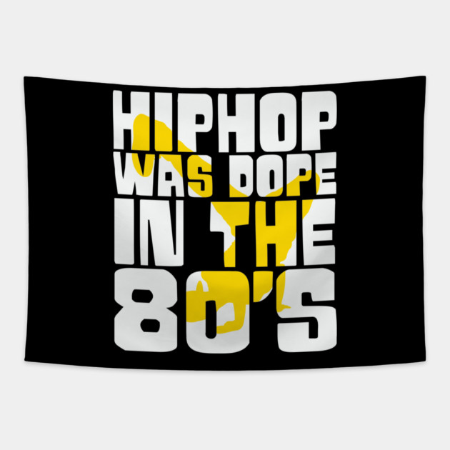 Hip Hop was Dope in the 80s Tapestry by UrbanLifeApparel