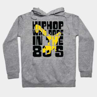 Hip Hop was Dope in the 80s Hoodie