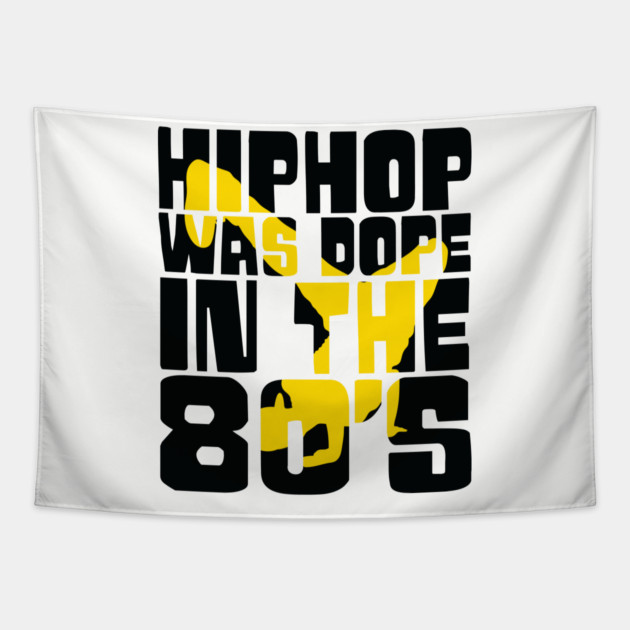 Hip Hop was Dope in the 80s Tapestry by UrbanLifeApparel