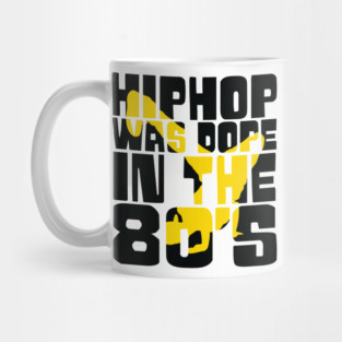 Hip Hop was Dope in the 80s Mug