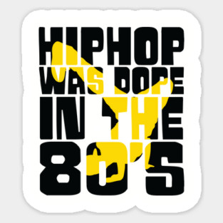 Hip Hop was Dope in the 80s Magnet