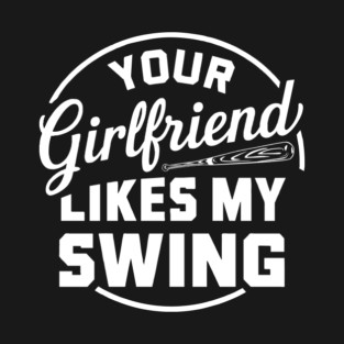 Baseball Girlfriend Quote T-Shirt