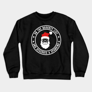 One the naughty List - Christmas Santa Crewneck Sweatshirt