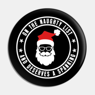 One the naughty List - Christmas Santa Pin