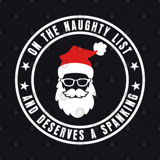 One the naughty List - Christmas Santa by UrbanLifeApparel