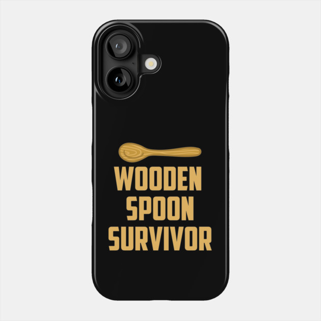 Wooden Spoon Survivor Phone Case by UrbanLifeApparel