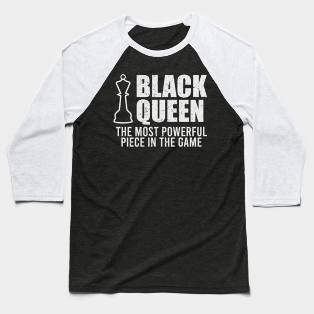 Black Queen, The most powerful piece in the game Baseball T-Shirt by UrbanLifeApparel
