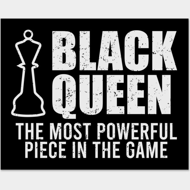 Black Queen, The most powerful piece in the game Wall Art by UrbanLifeApparel