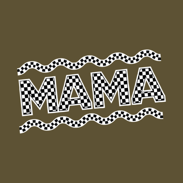 Mama Checkered Black And White by The WYLD Tribe