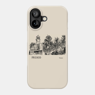 Frisco Texas Phone Case