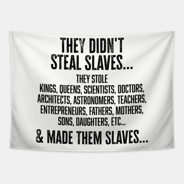 They didn't steal slaves...they made them Tapestry by UrbanLifeApparel