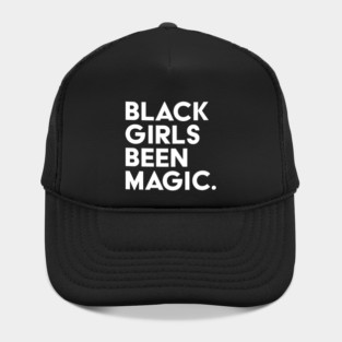 Black Girls Been Magic Hat