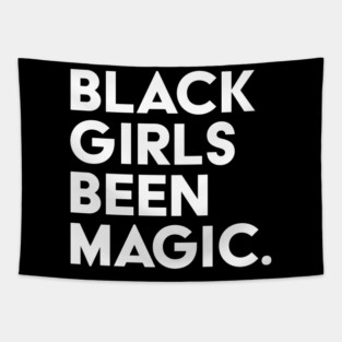 Black Girls Been Magic Tapestry