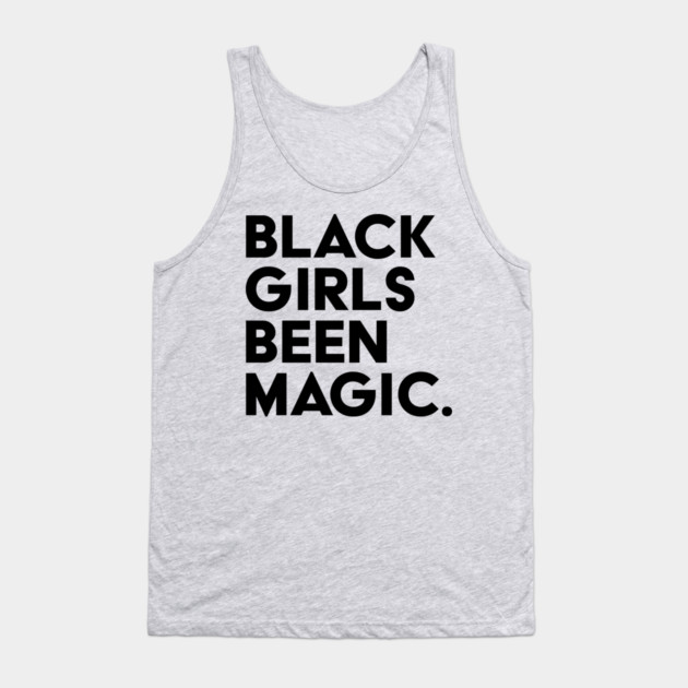 Black Girls Been Magic Tank Top by UrbanLifeApparel