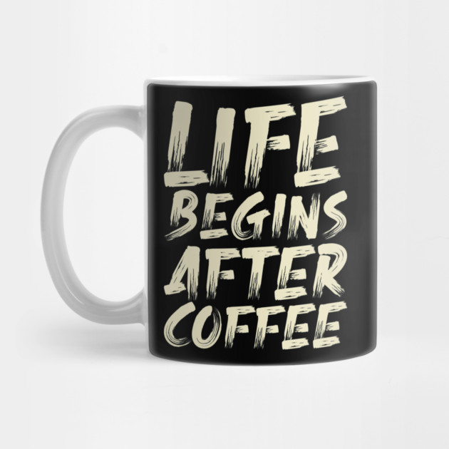 Life Begins After Coffee by Urbanprint