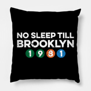 No Sleep Till Brooklyn Pillow