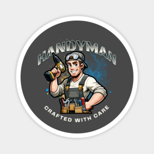 Handyman, Crafted with Care Magnet