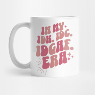 Groovy In My IDK IDC IDGAF Era Mug