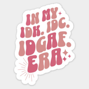 Groovy In My IDK IDC IDGAF Era Magnet