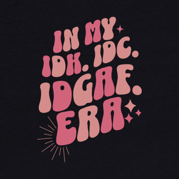 Groovy In My IDK IDC IDGAF Era by The WYLD Tribe