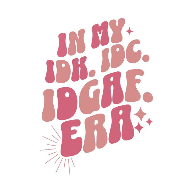 Groovy In My IDK IDC IDGAF Era by The WYLD Tribe